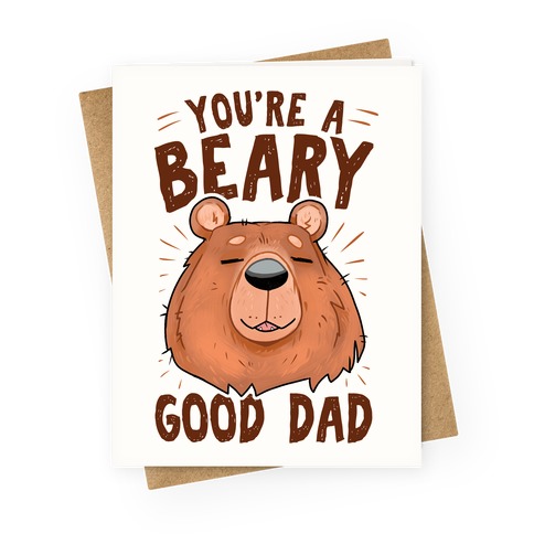 beary good dad greeting cards lookhuman