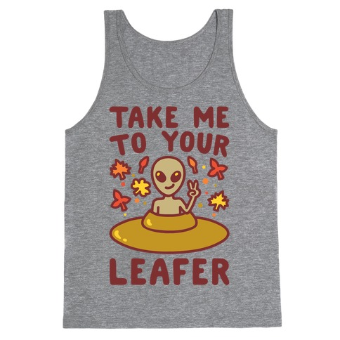 Take Me To Your Leafer Parody Tank Top