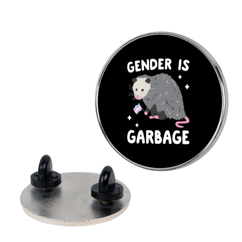Gender Is Garbage Trans Opossum Pin
