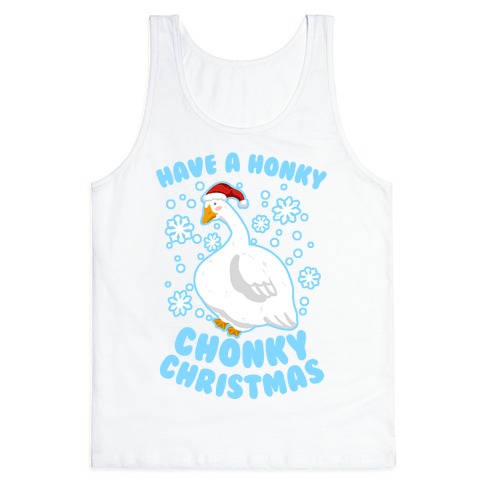 Have A Honky Chonky Christmas Tank Top