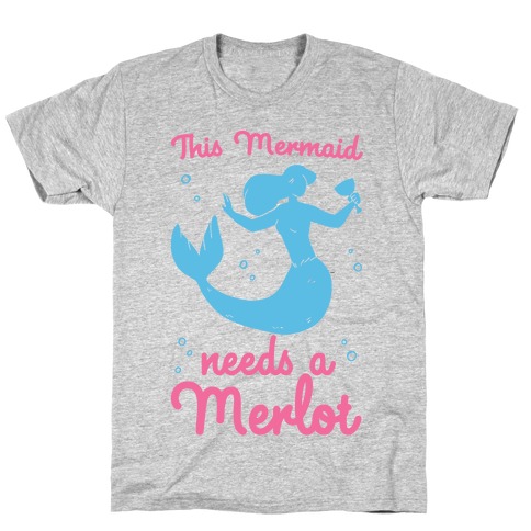 This Mermaid Needs a Merlot T-Shirt