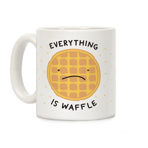 Everything Is Waffle Coffee Mug
