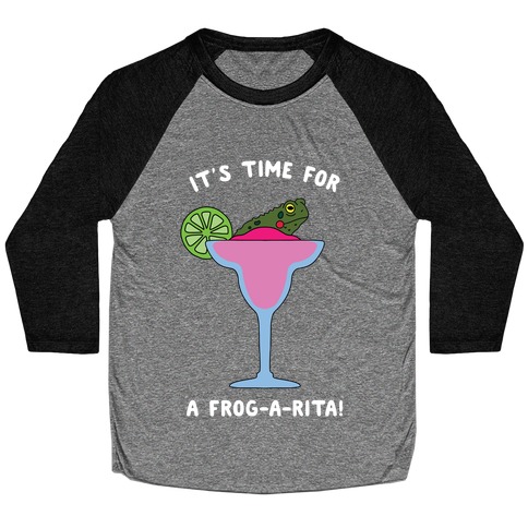It's Time for a Frog-a-Rita Baseball Tee