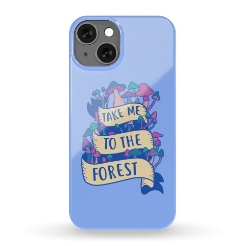 Take Me To The Forest Phone Case