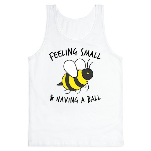 Feeling Small And Having A Ball Tank Top