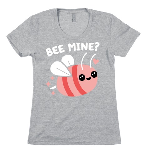 Bee Mine? Womens T-Shirt