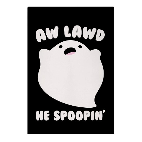 Aw Lawd He Spoopin' Ghost Parody White Print Garden Flag
