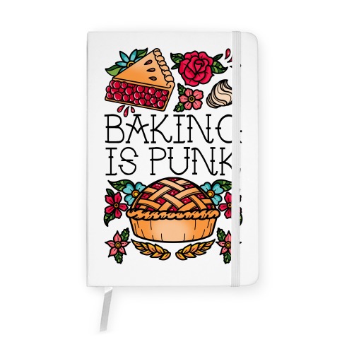 Baking Is Punk Notebook