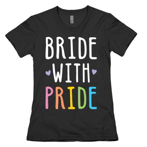Bride With Pride (White) T-Shirts | LookHUMAN