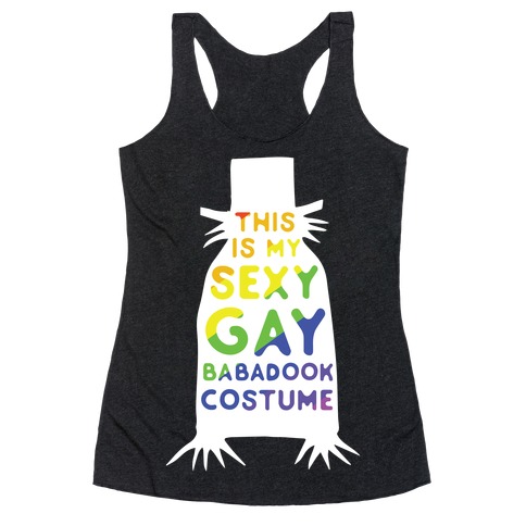 This is my Sexy Gay Babadook Racerback Tank Top