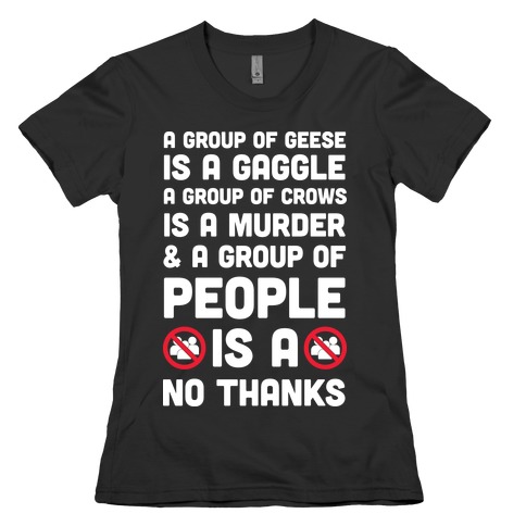 A Group Of People Is A No Thanks Womens T-Shirt