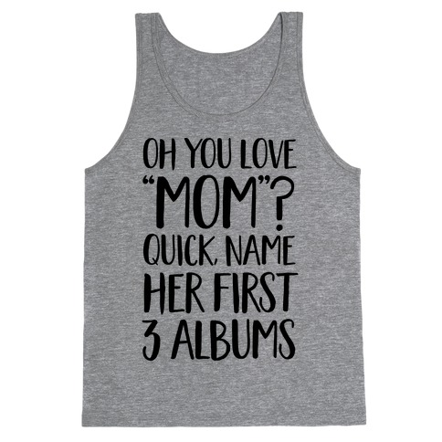 Oh You Love "Mom"? Tank Top