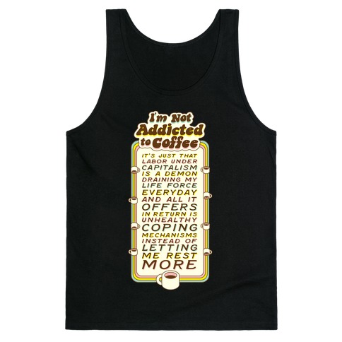 I'm Not A Coffee Addict Tank Top