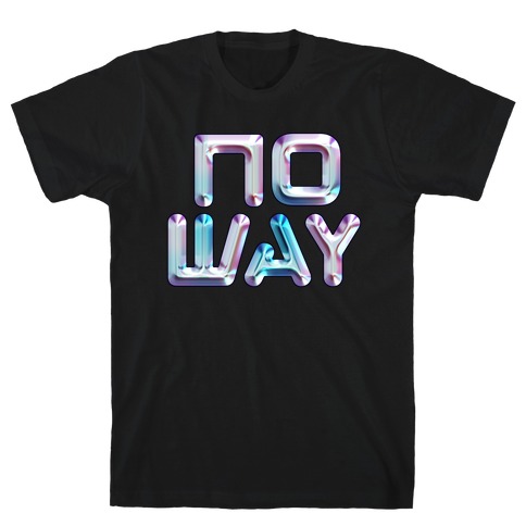 y2k No Way T-Shirt