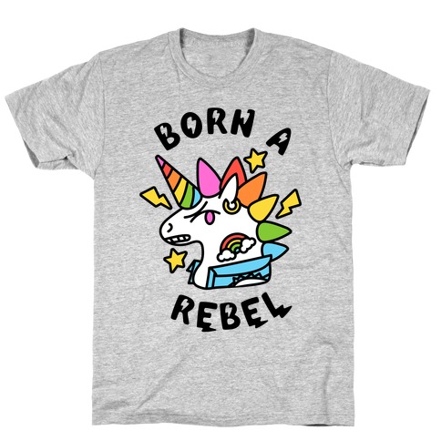 Born a Rebel (Punk Unicorn) T-Shirt