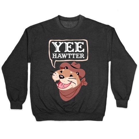 Yee Hawtter Pullover