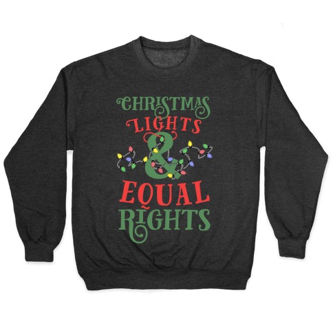 Christmas Lights & Equal Rights Pullover