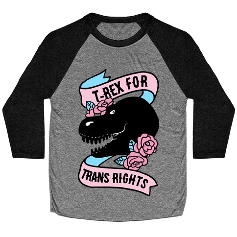 T-Rex For Trans Rights Baseball Tee