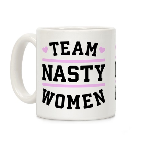 Team Nasty Women Coffee Mug