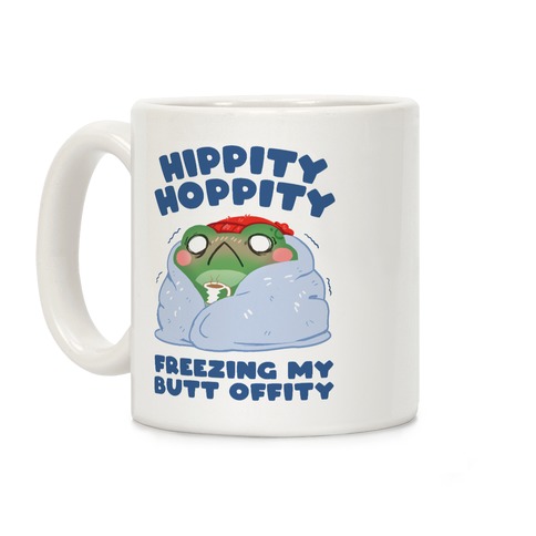 Hippity Hoppity, Freezing My Butt Offity Coffee Mug