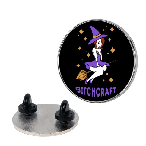 Bitchcraft Pin