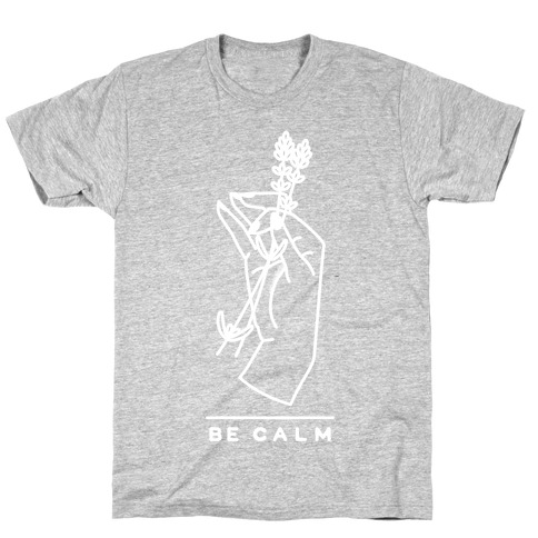 Be Calm White T-Shirt