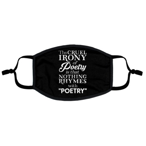 Nothing Rhymes With Poetry Flat Face Mask