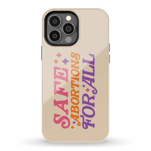 Safe Abortions For All Phone Case