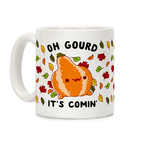 Oh Gourd It's Comin' Coffee Mug