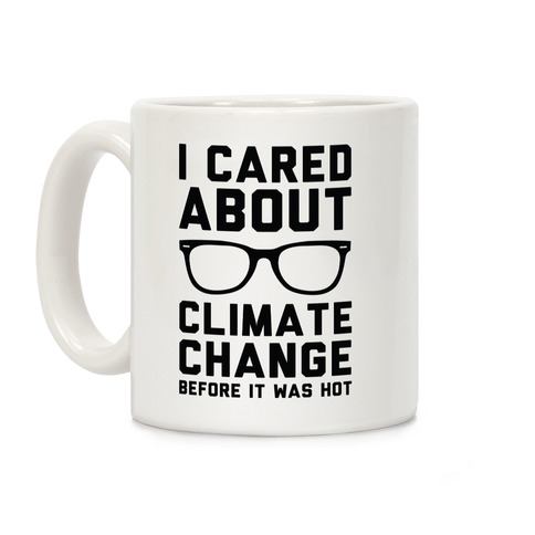 I Cared About Climate Change Coffee Mug