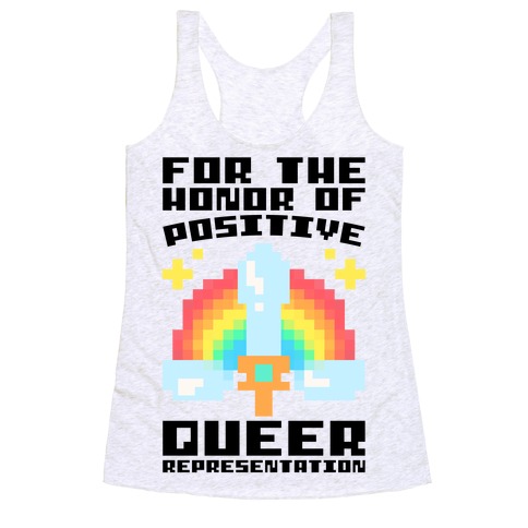 For The Honor of Positive Queer Representation Parody Racerback Tank Top