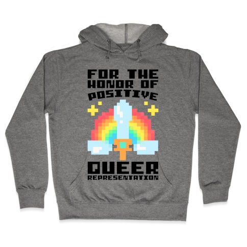 For The Honor of Positive Queer Representation Parody Hooded Sweatshirt
