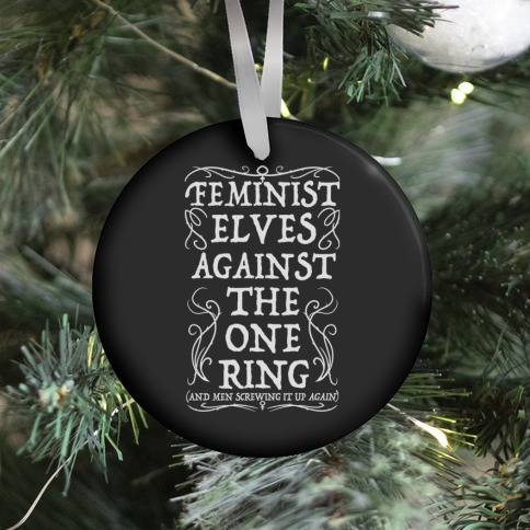 Feminist Elves Against the One Ring Ornament