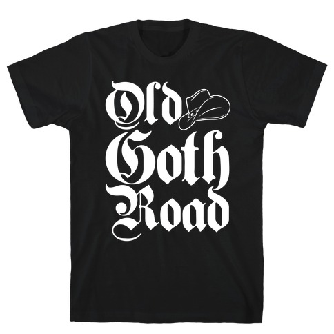 Old Goth Road Parody White Print T-Shirt