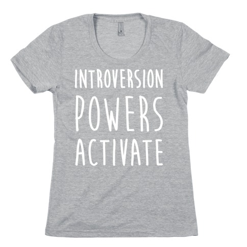 Introversion Powers Activate Womens T-Shirt