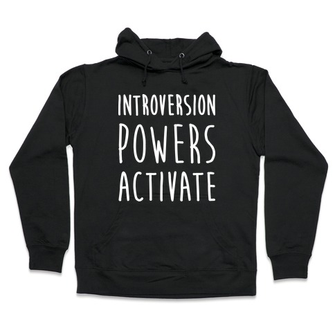 Introversion Powers Activate Hooded Sweatshirt