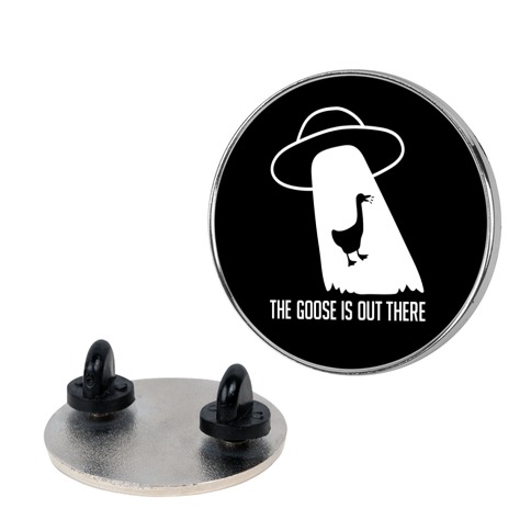 The Goose Is Out There Pin