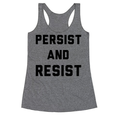 Persist and Resist Racerback Tank Top