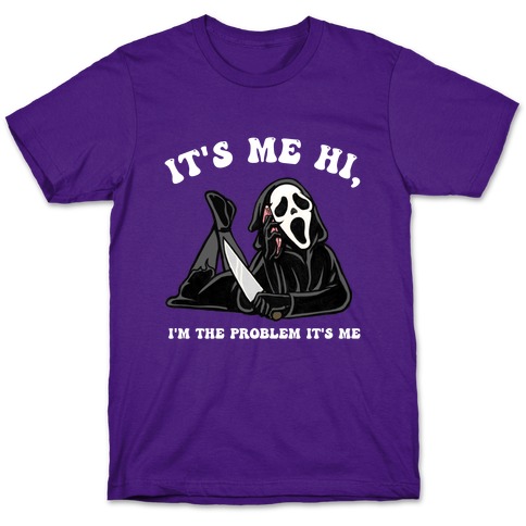 It's Me Hi, I'm The Problem It's Me  T-Shirt