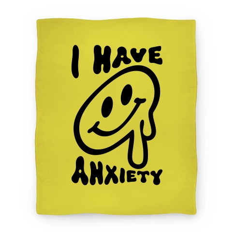 I Have Anxiety Smiley Face Blanket