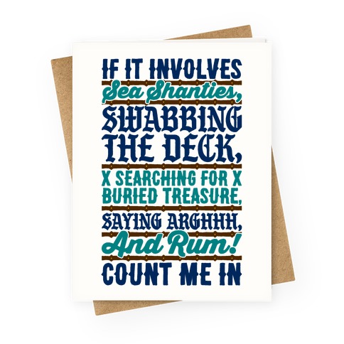 If It Involves Pirate Things Count Me In Greeting Card