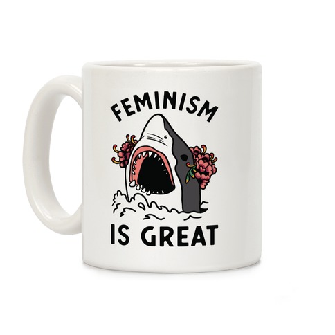 Feminism is Great Shark Coffee Mug