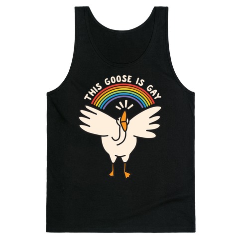 This Goose Is Gay Tank Top