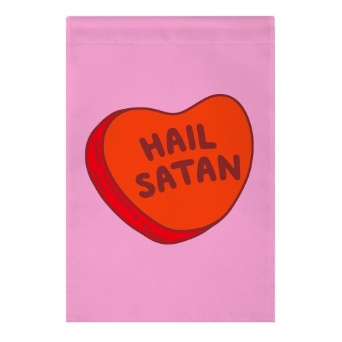 Hail Satan Conversation Heart Valentine's Parody Garden Flag