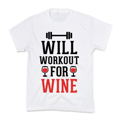 Will Workout For Wine Kids T-Shirt