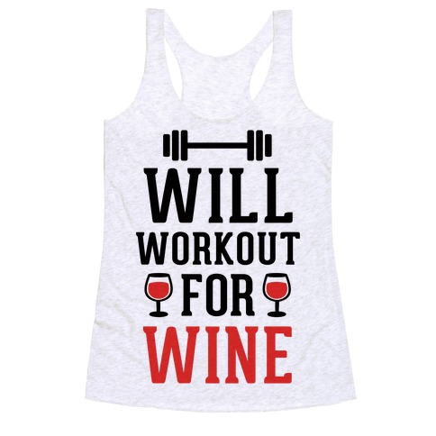 Will Workout For Wine Racerback Tank Top