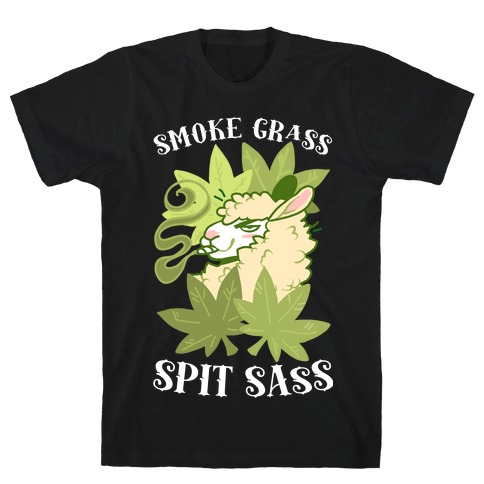 Smoke Grass Spit Sass T-Shirt