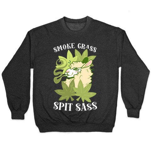 Smoke Grass Spit Sass Pullover