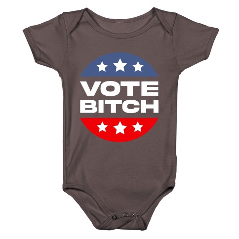 Vote Bitch  Baby One-Piece