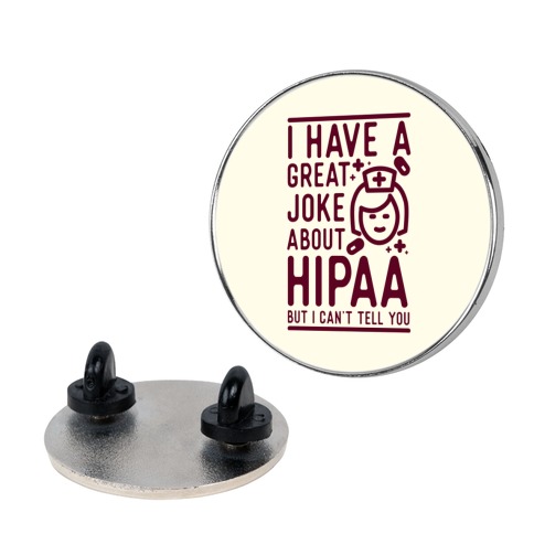 I Have A Great Joke About Hipaa Pin